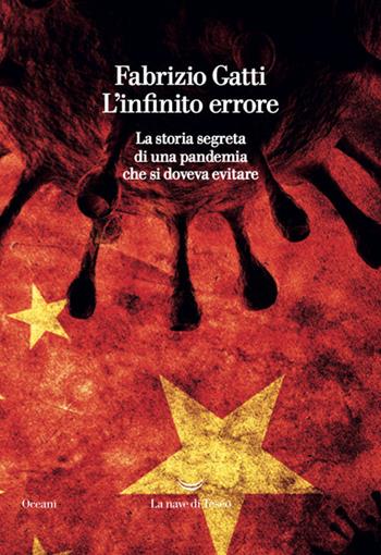 L' infinito errore. La storia segreta di una pandemia che si doveva evitare - Fabrizio Gatti - Libro La nave di Teseo 2021, Oceani | Libraccio.it