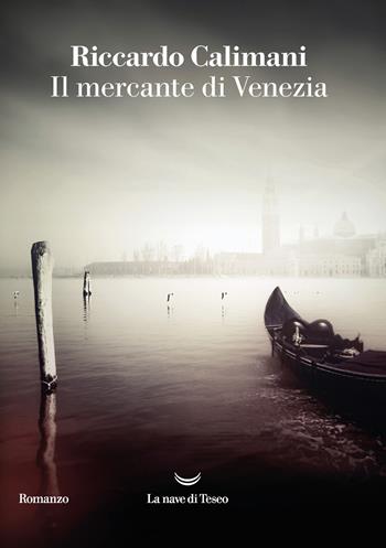 Il mercante di Venezia - Riccardo Calimani - Libro La nave di Teseo 2021, I delfini. Best seller | Libraccio.it