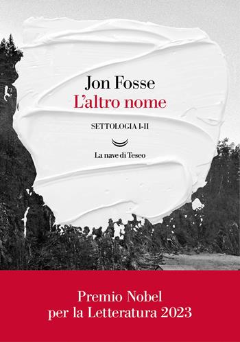 L'altro nome. Settologia. Vol. 1-2 - Jon Fosse - Libro La nave di Teseo 2021, Oceani | Libraccio.it