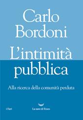 L' intimità pubblica. Alla ricerca della comunità perduta