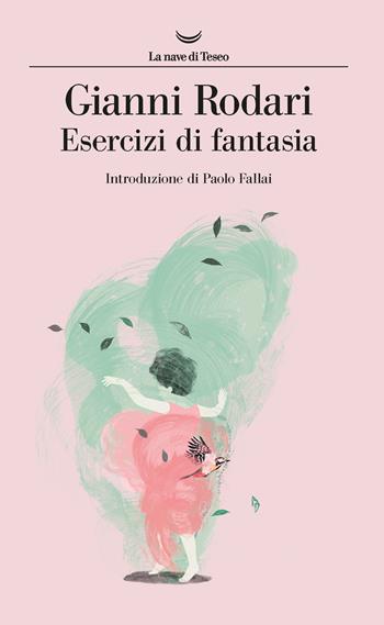 Esercizi di fantasia - Gianni Rodari - Libro La nave di Teseo 2020, I delfini | Libraccio.it