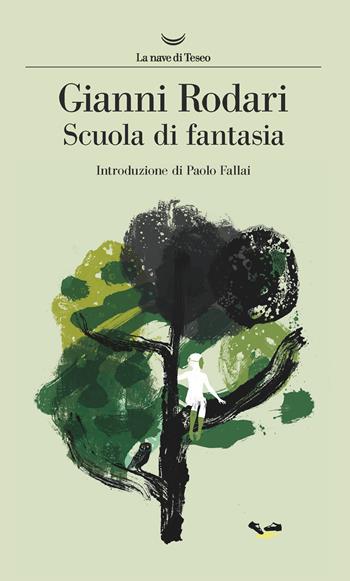 Scuola di fantasia - Gianni Rodari - Libro La nave di Teseo 2020, I delfini | Libraccio.it