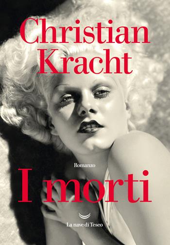 I morti - Christian Kracht - Libro La nave di Teseo 2021, Oceani | Libraccio.it