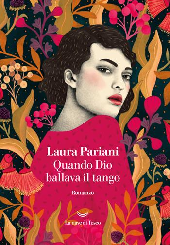 Quando Dio ballava il tango - Laura Pariani - Libro La nave di Teseo 2021, I delfini. Best seller | Libraccio.it