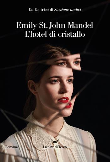 L'hotel di cristallo - Emily St. John Mandel - Libro La nave di Teseo 2021, Oceani | Libraccio.it