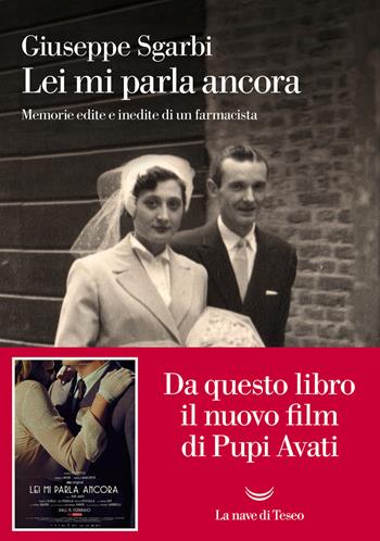 Lei mi parla ancora. Memorie edite e inedite di un farmacista - Giuseppe Sgarbi - Libro La nave di Teseo 2021, Le polene | Libraccio.it