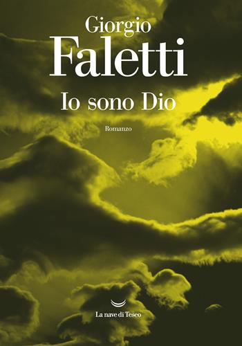 Io sono Dio - Giorgio Faletti - Libro La nave di Teseo 2021, I delfini. Best seller | Libraccio.it