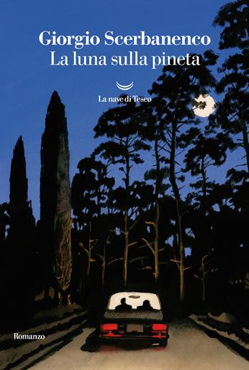 La luna sulla pineta - Giorgio Scerbanenco - Libro La nave di Teseo 2021, Oceani | Libraccio.it