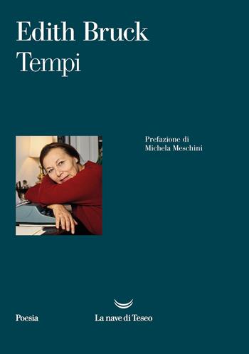 Tempi - Edith Bruck - Libro La nave di Teseo 2021, Oceani | Libraccio.it