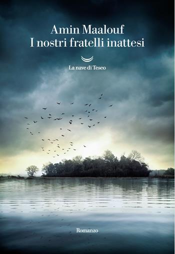 I nostri fratelli inattesi - Amin Maalouf - Libro La nave di Teseo 2021, Oceani | Libraccio.it