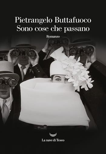 Sono cose che passano - Pietrangelo Buttafuoco - Libro La nave di Teseo 2021, Oceani | Libraccio.it