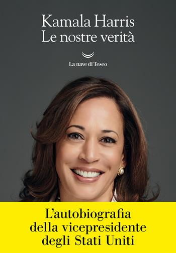 Le nostre verità - Kamala Harris - Libro La nave di Teseo 2021, I fari | Libraccio.it