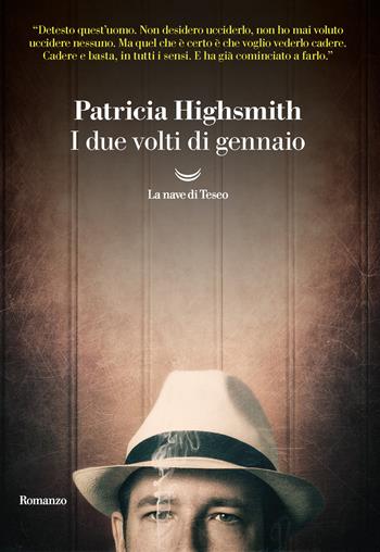 I due volti di gennaio - Patricia Highsmith - Libro La nave di Teseo 2021, I delfini. Best seller | Libraccio.it