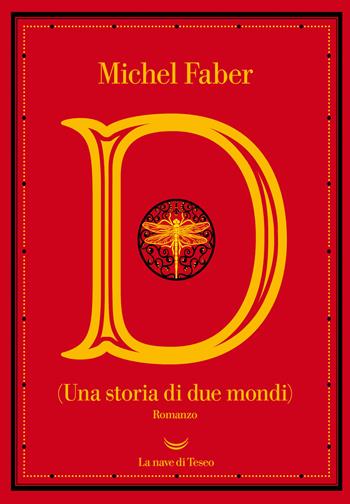 D (Una storia di due mondi) - Michel Faber - Libro La nave di Teseo 2021, Oceani | Libraccio.it