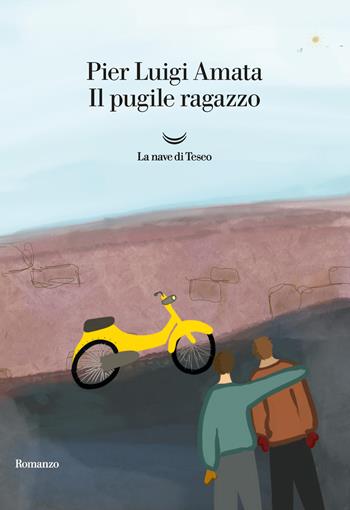 Il pugile ragazzo - Pier Luigi Amata - Libro La nave di Teseo 2021, Oceani | Libraccio.it