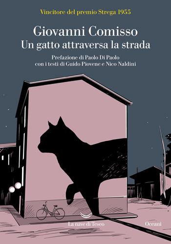 Un gatto attraversa la strada - Giovanni Comisso - Libro La nave di Teseo 2022, Oceani | Libraccio.it