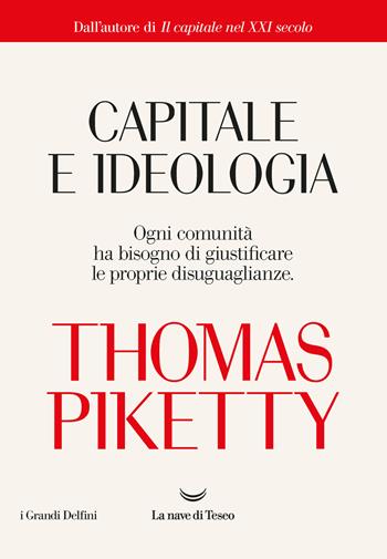 Capitale e ideologia - Thomas Piketty - Libro La nave di Teseo 2021, I delfini. Best seller | Libraccio.it