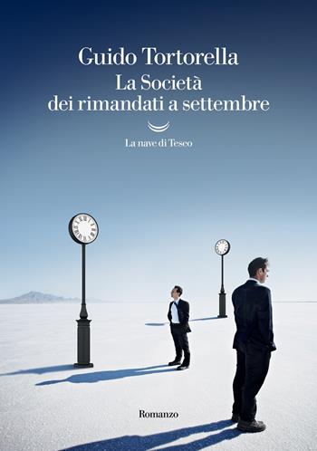 La Società dei rimandati a settembre - Guido Tortorella - Libro La nave di Teseo 2022, Oceani | Libraccio.it