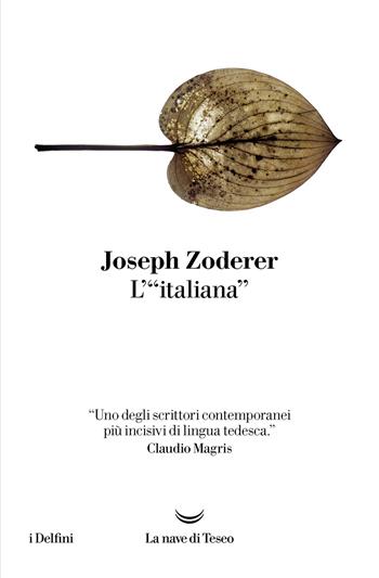 L' «italiana» - Joseph Zoderer - Libro La nave di Teseo 2022, I delfini | Libraccio.it