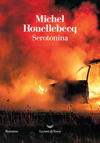 Serotonina - Michel Houellebecq - Libro La nave di Teseo 2022, I delfini. Best seller | Libraccio.it