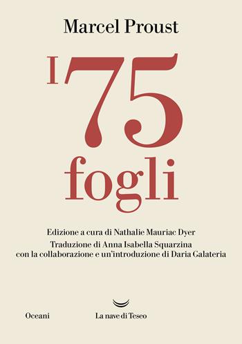 I 75 fogli - Marcel Proust - Libro La nave di Teseo 2022, Oceani | Libraccio.it