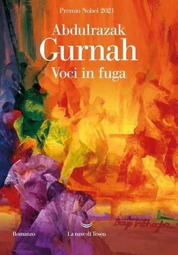 Voci in fuga - Abdulrazak Gurnah - Libro La nave di Teseo 2022, Oceani | Libraccio.it