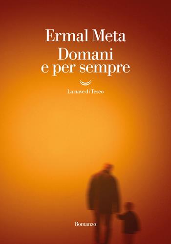 Domani e per sempre - Ermal Meta - Libro La nave di Teseo 2022, Oceani | Libraccio.it