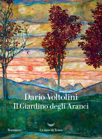 Il Giardino degli Aranci - Dario Voltolini - Libro La nave di Teseo 2022, Oceani | Libraccio.it