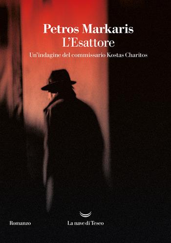 L'Esattore. Un'indagine del commissario Kostas Charitos - Petros Markaris - Libro La nave di Teseo 2022, I delfini | Libraccio.it