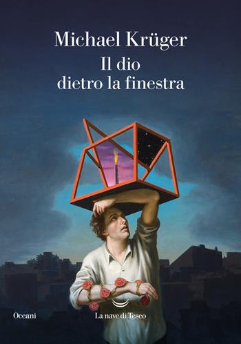 Il dio dietro la finestra - Michael Krüger - Libro La nave di Teseo 2024, Oceani | Libraccio.it