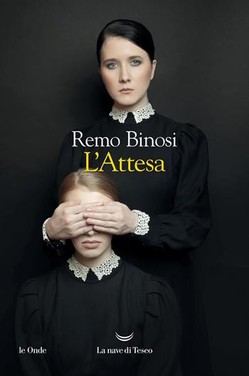 L' attesa - Remo Binosi - Libro La nave di Teseo 2022, Le onde | Libraccio.it
