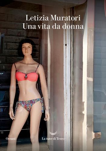 Una vita da donna - Letizia Muratori - Libro La nave di Teseo 2022, Oceani | Libraccio.it