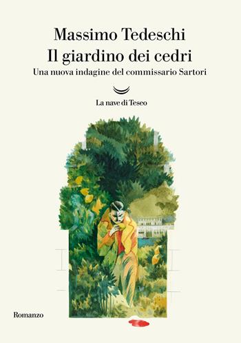 Il giardino dei cedri. Una nuova indagine del commissario Sartori - Massimo Tedeschi - Libro La nave di Teseo 2022, Oceani | Libraccio.it