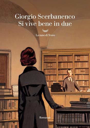 Si vive bene in due - Giorgio Scerbanenco - Libro La nave di Teseo 2022, Oceani | Libraccio.it