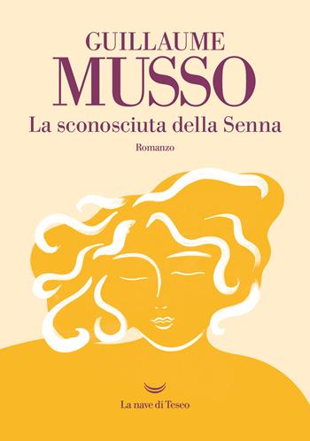 La sconosciuta della Senna - Guillaume Musso - Libro La nave di Teseo 2022, I grandi delfini | Libraccio.it