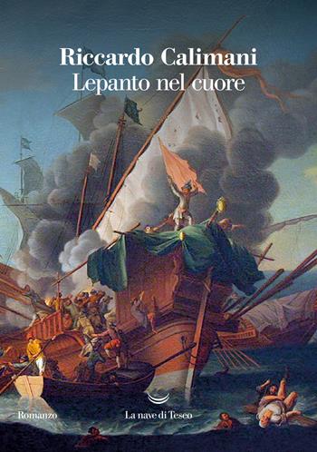 Lepanto nel cuore - Riccardo Calimani - Libro La nave di Teseo 2022, I grandi delfini | Libraccio.it