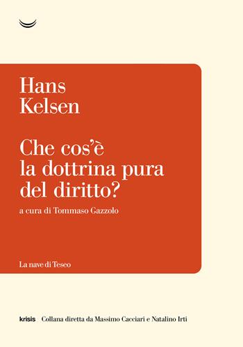 Che cos'è la dottrina pura del diritto - Hans Kelsen - Libro La nave di Teseo 2022, Krisis | Libraccio.it