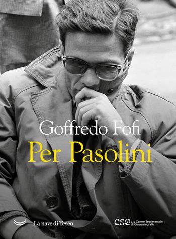 Per Pasolini - Goffredo Fofi - Libro La nave di Teseo 2022, Le onde | Libraccio.it