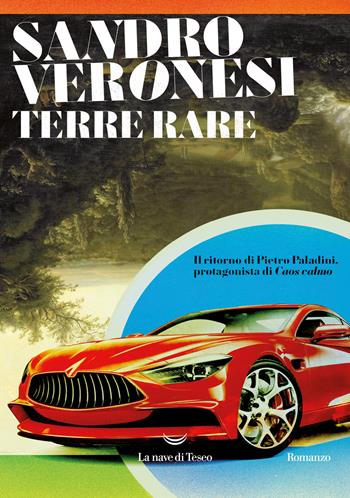 Terre rare - Sandro Veronesi - Libro La nave di Teseo 2022, I grandi delfini | Libraccio.it