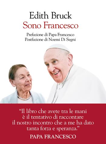 Sono Francesco - Edith Bruck - Libro La nave di Teseo 2022, Le onde | Libraccio.it