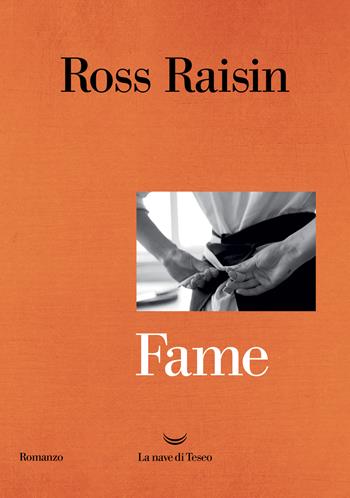 Fame - Ross Raisin - Libro La nave di Teseo 2022, Oceani | Libraccio.it