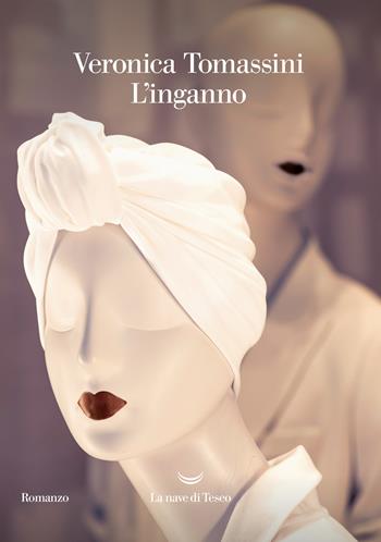L' inganno - Veronica Tomassini - Libro La nave di Teseo 2022, Oceani | Libraccio.it