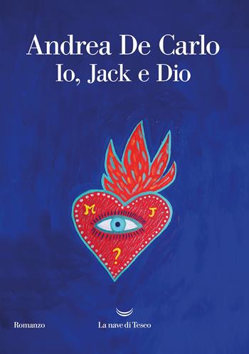 Io, Jack e Dio - Andrea De Carlo - Libro La nave di Teseo 2022, Oceani | Libraccio.it