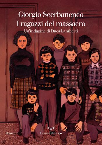 I ragazzi del massacro. Un'indagine di Duca Lamberti - Giorgio Scerbanenco - Libro La nave di Teseo 2022 | Libraccio.it