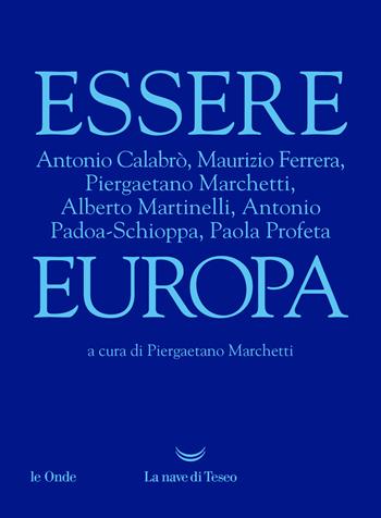 Essere Europa  - Libro La nave di Teseo 2022, Le onde | Libraccio.it
