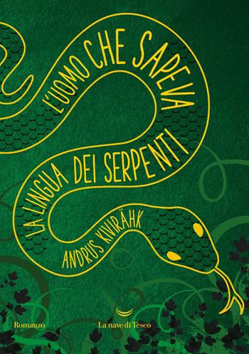 L'uomo che sapeva la lingua dei serpenti - Andrus Kivirähk - Libro La nave di Teseo 2022, Oceani | Libraccio.it