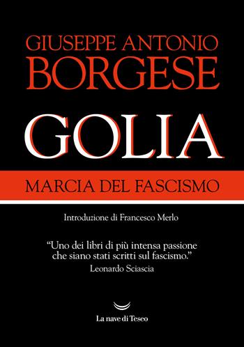 Golia. Marcia del fascismo - Giuseppe Antonio Borgese - Libro La nave di Teseo 2022, I grandi delfini | Libraccio.it