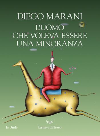 L' uomo che voleva essere una minoranza - Diego Marani - Libro La nave di Teseo 2022, Le onde | Libraccio.it