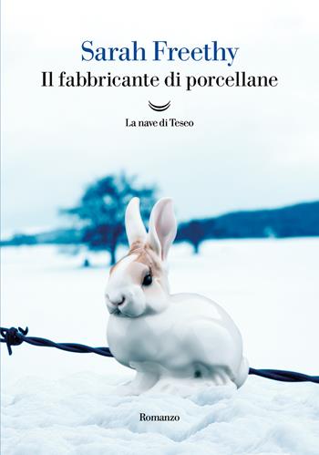 Il fabbricante di porcellane - Sarah Freethy - Libro La nave di Teseo 2023, Oceani | Libraccio.it