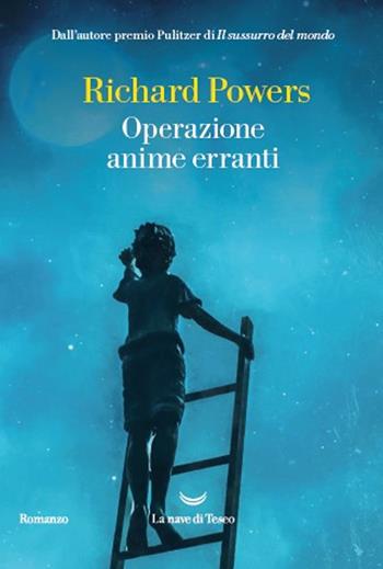 Operazione anime erranti - Richard Powers - Libro La nave di Teseo 2023, Oceani | Libraccio.it